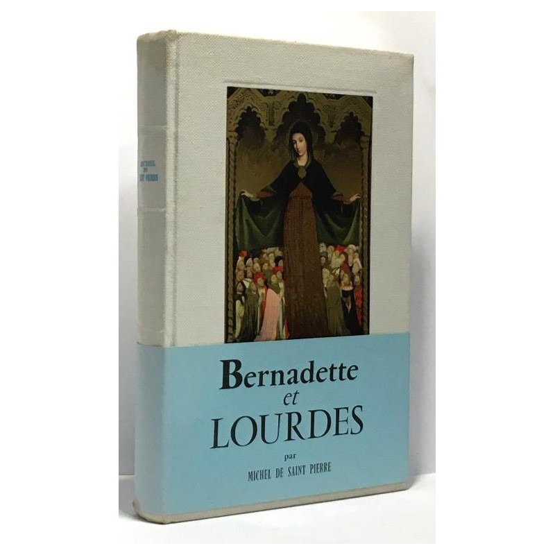 Bernadette et Lourdes