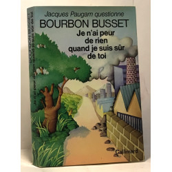 Je n'ai peur de rien quand je suis sûr de toi