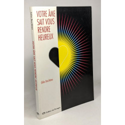 Votre âme sait vous rendre heureux