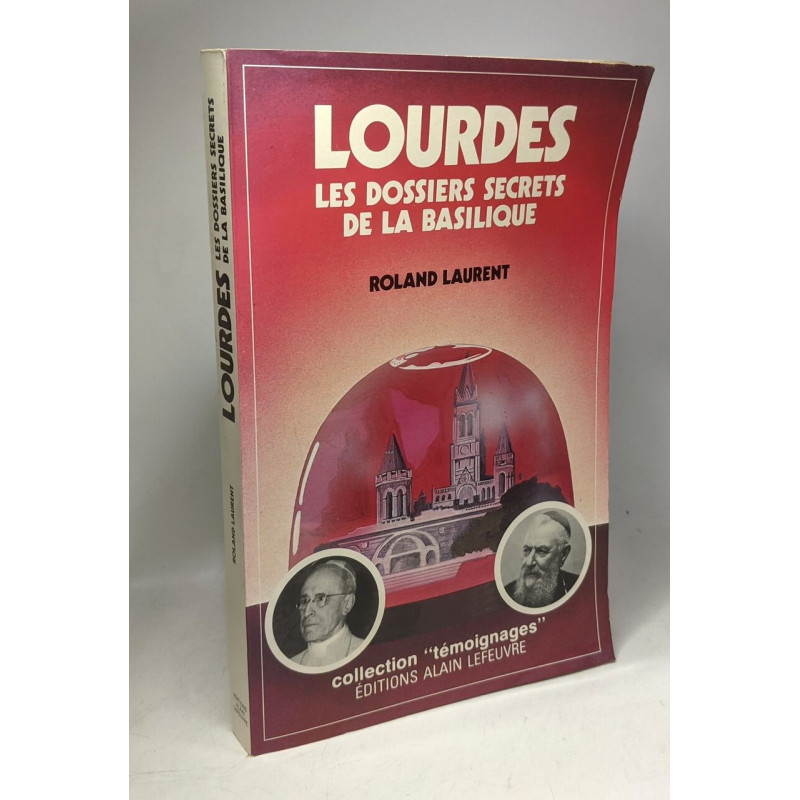 Lourdes : Les dossiers secrets de la basilique (Témoignages)