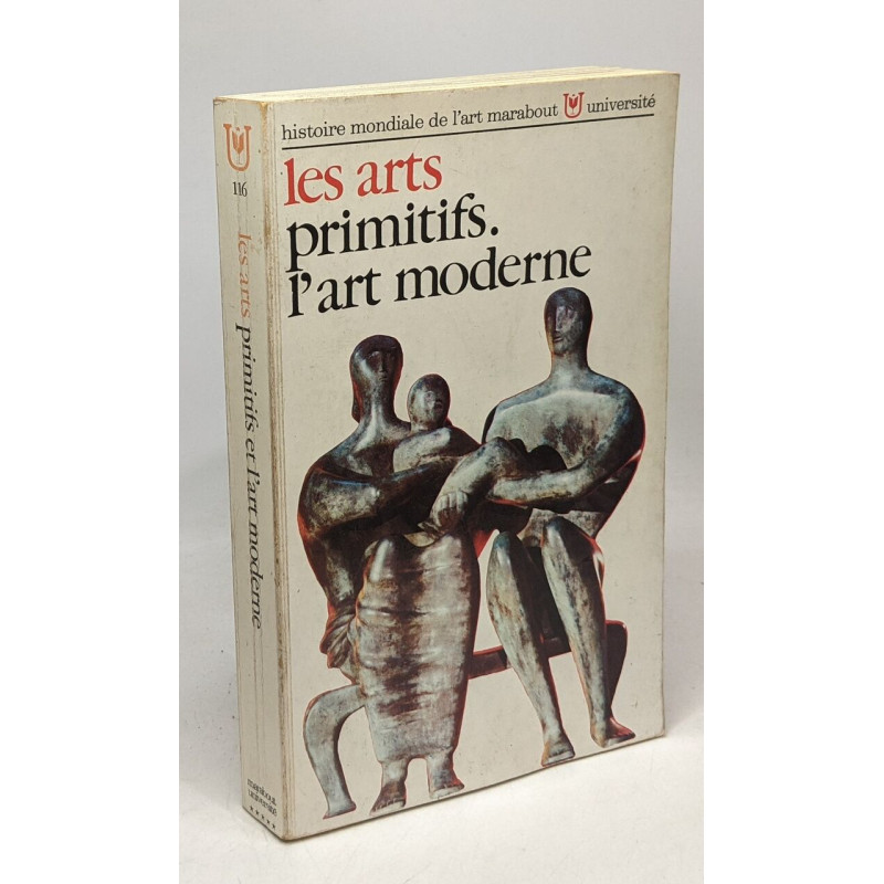 Les arts primitifs. L'art moderne