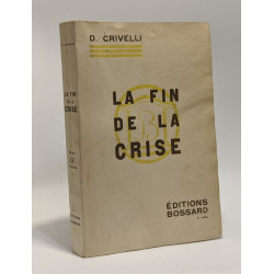 La fin de la crise - avec hommage de l'auteur
