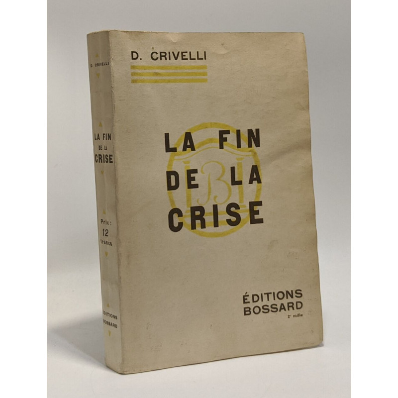 La fin de la crise - avec hommage de l'auteur