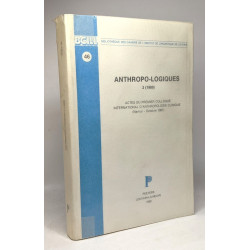 Anthropo-logiques 2 1989. Actes Du Premier Colloque International...