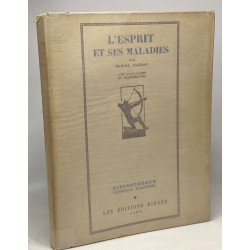 L'esprit et ses maladies avec 60 planches en héliogravure
