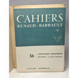 Cahiers Renaud-Barrault 36: connaitre Giraudoux Novembre 1961 /...