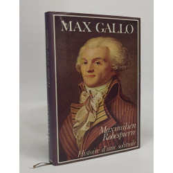 MAXIMILIEN ROBESPIERRE HISTOIRE D'UNE SOLITUDE