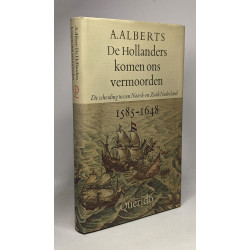 De Hollanders komen ons vermoorden: De scheiding tussen Noord- en...