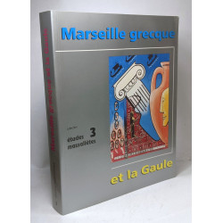 Marseille grecque et la Gaule - études massaliètes VOLUME 3