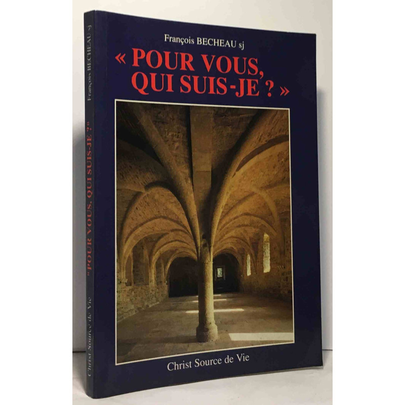 Pour Vous Qui Suis-Je