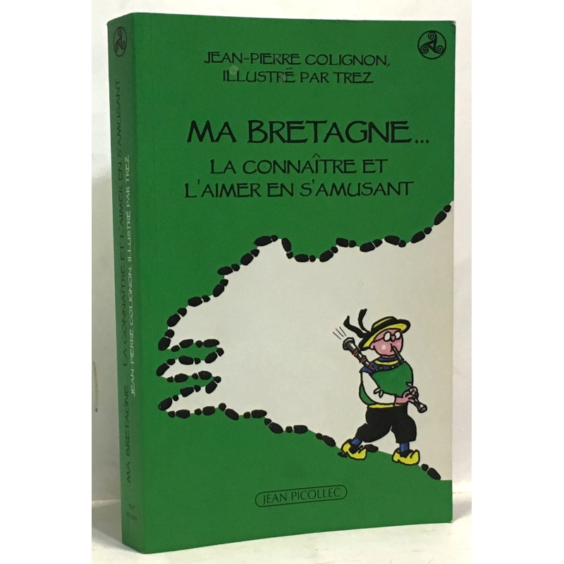 Ma Bretagne... : La connaître et l'aimer en s'amusant - avec envoi...