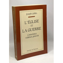 L'église et la guerre : Conscience violence pouvoir