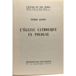 L'église catholique en Pologne - l'église en son temps