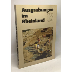 AUSGRABUNGEN IM RHEINLAND 1983/84. Mit vielen Abbildungen. Inhalt:...