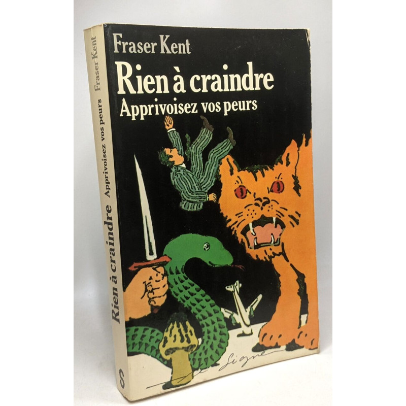Rien à craindre : Apprivoisez vos peurs