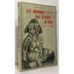 Le moine de l'écu d'or - un moine guerrier à l'époque des Mignons