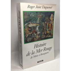 HISTOIRE DE LA MER ROUGE - De Moïse à Bonaparte