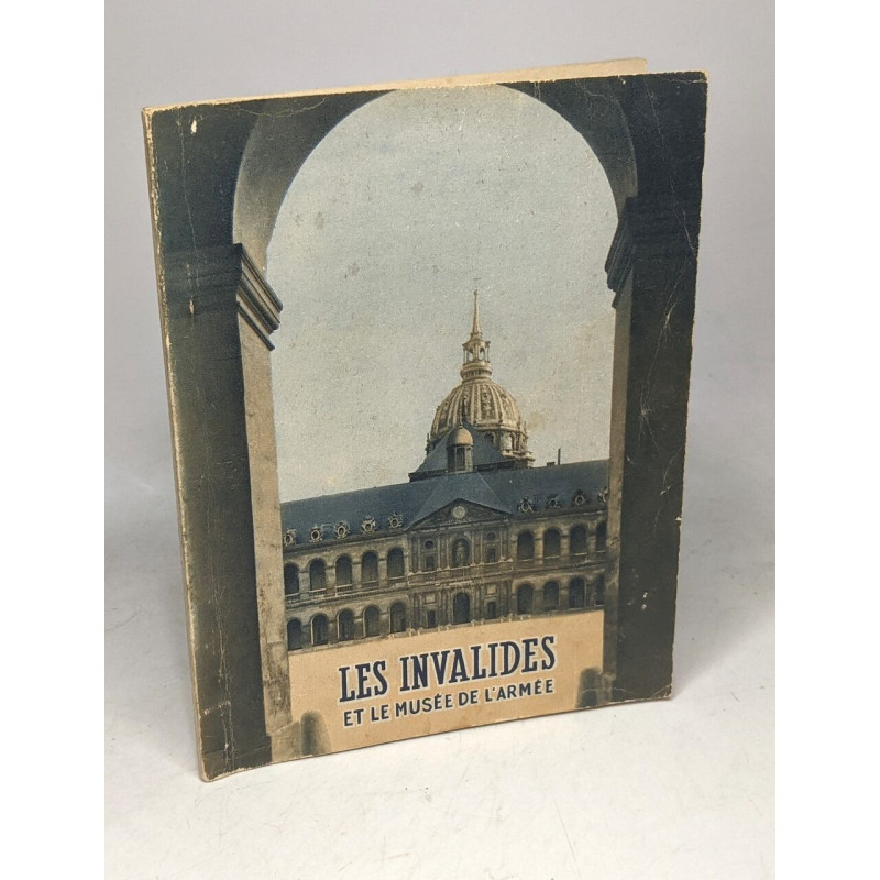 Les invalides et le musée de l'armée - Guide Officiel
