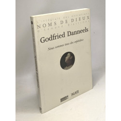Nous sommes tous des orphelins : L'intégrale des entretiens...