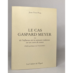 Le cas Gaspard Meyer : Ou l'influence de la mémoire indienne sur...