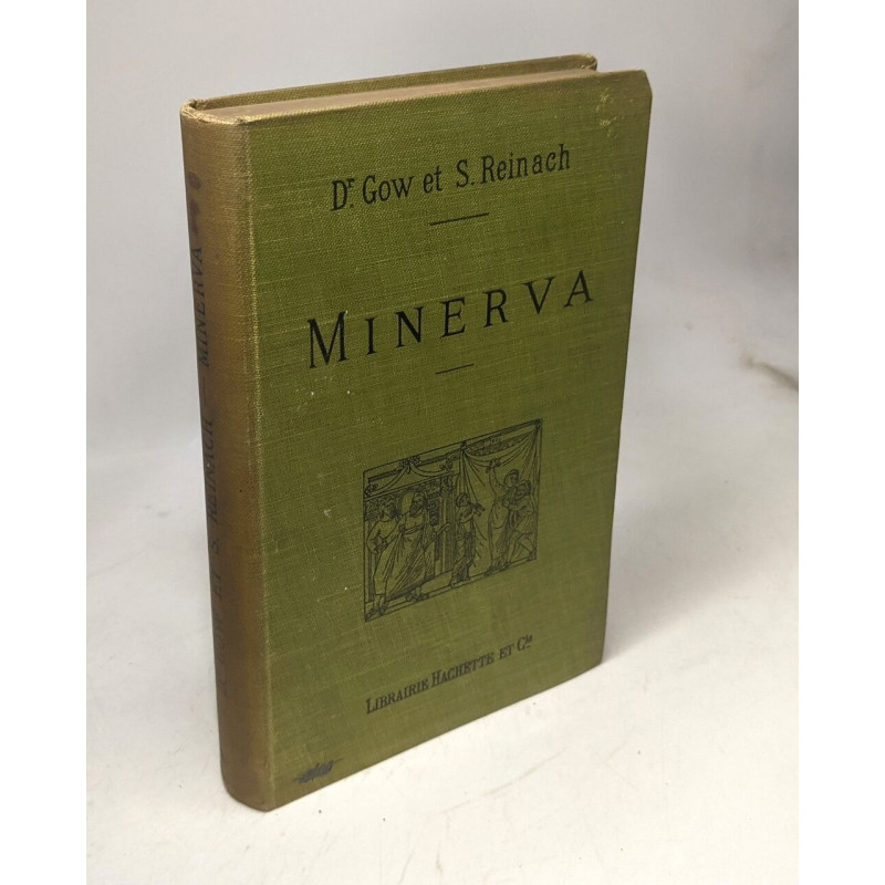 Minerva. Introduction à l'étude des classiques scolaires grecs et...