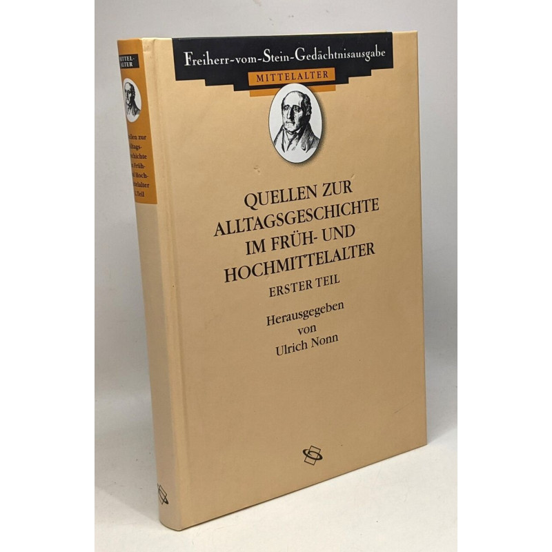 Quellen zum Alltag im Früh- und Hochmittelalter - Fontes priorum...