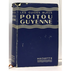Poitou guyenne - Charentes: périgord quercy bordelais agenais