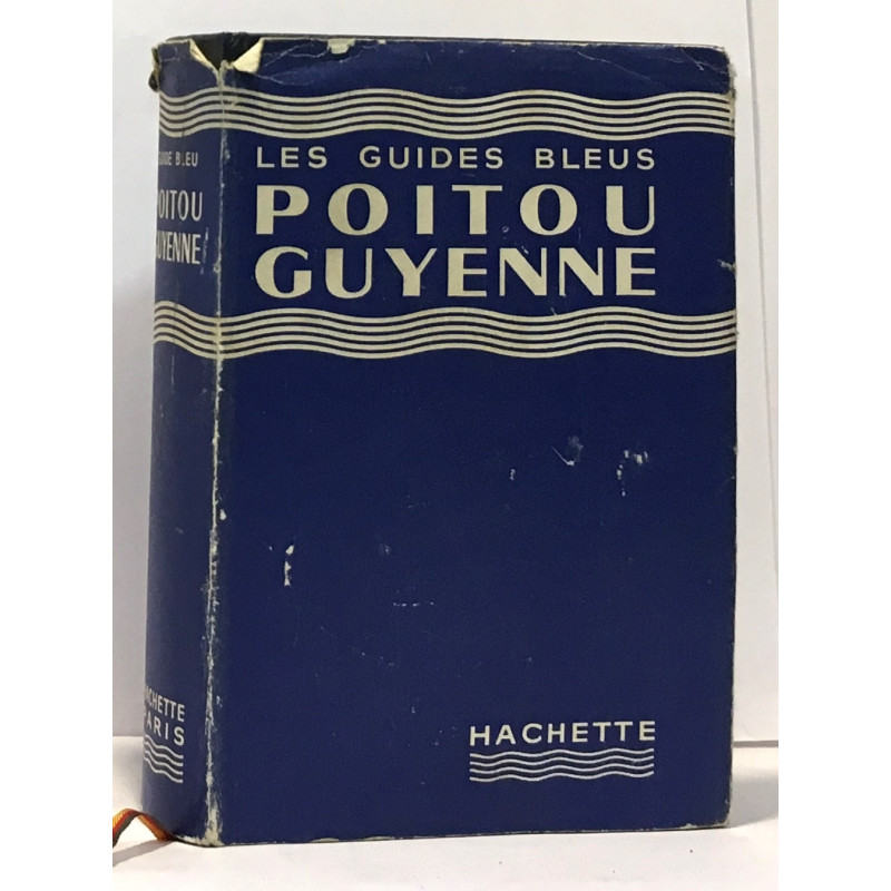 Poitou guyenne - Charentes: périgord quercy bordelais agenais