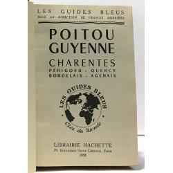 Poitou guyenne - Charentes: périgord quercy bordelais agenais