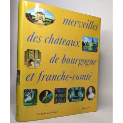 Merveilles des châteaux de Bourgogne et de Franche-Comté