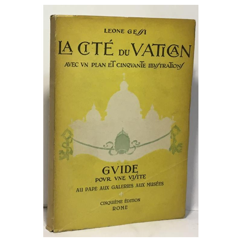 La cité du Vatican - guide pour une visite au Pape aux galeries et...