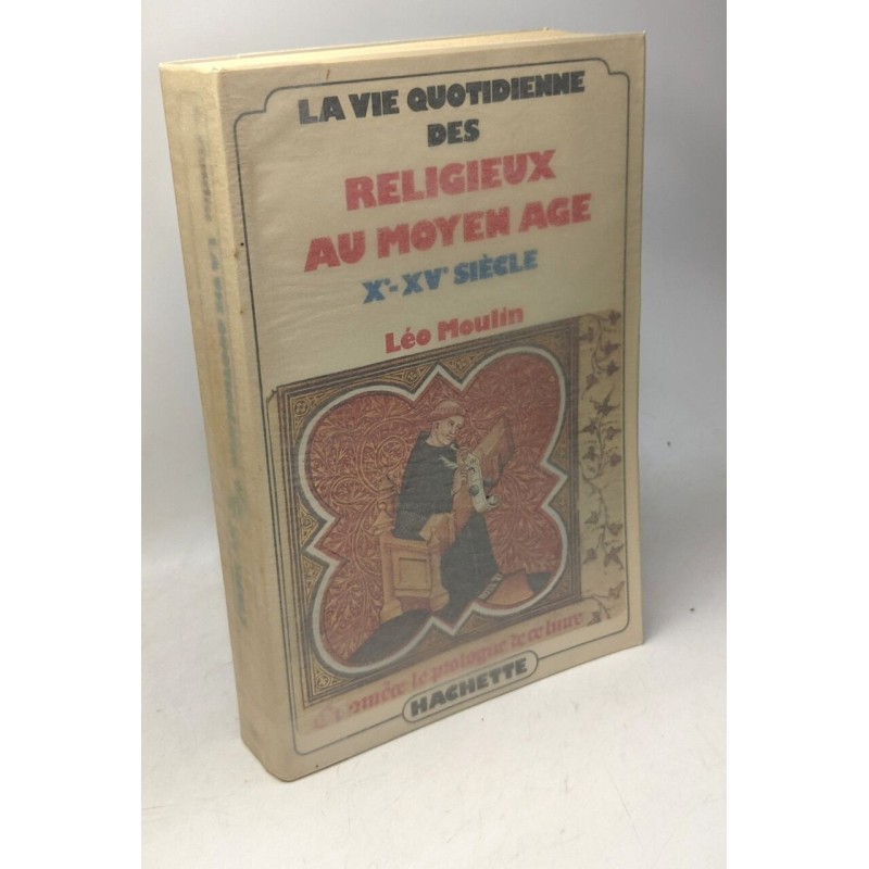 La vie quotidienne des relgieux au moyen âge X-XVe siècle