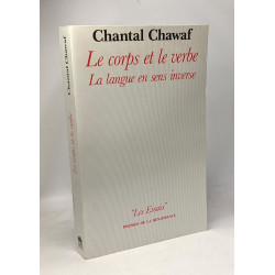 Le corps et le verbe - la langue en sens inverse