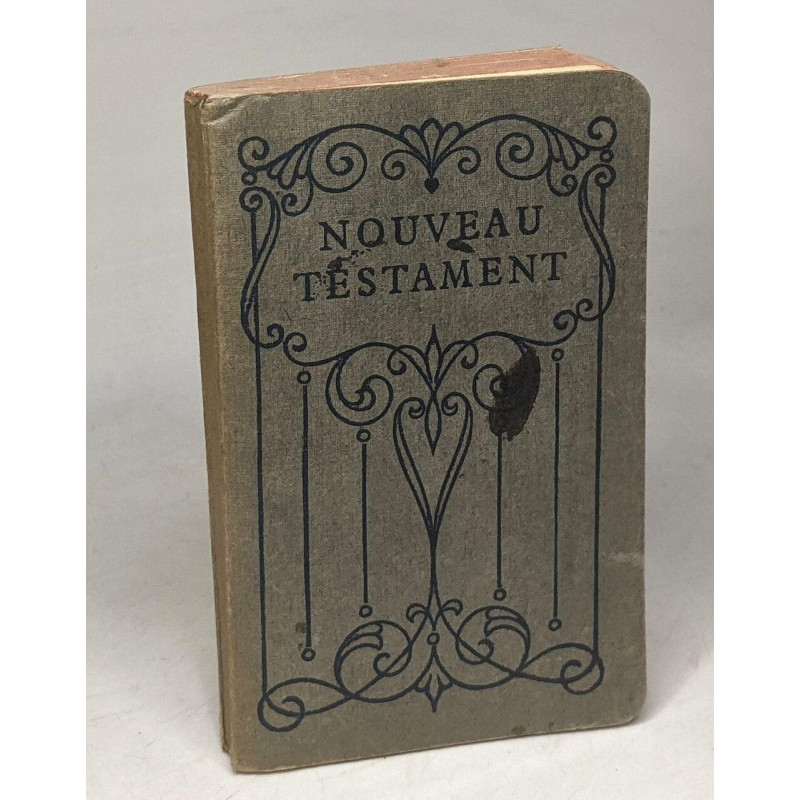 Le nouveau testament - traduction d'après le texte grec par Louis...