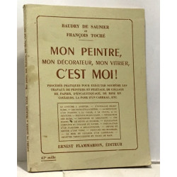 Mon peintre mon décorateur mon vitrier c'est moi