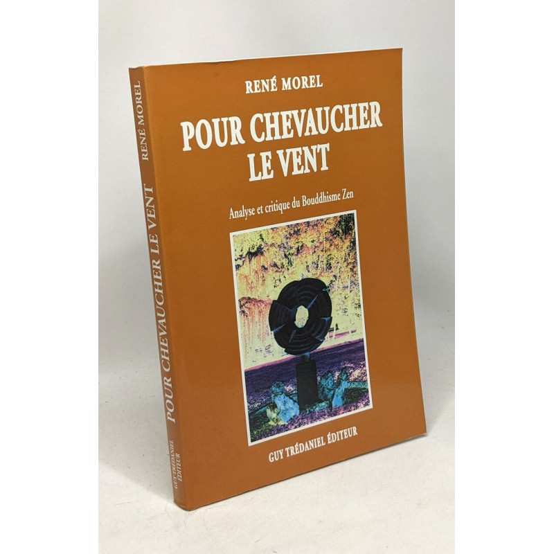 Pour chevaucher le vent - analyse et critique du Bouddhisme Zen