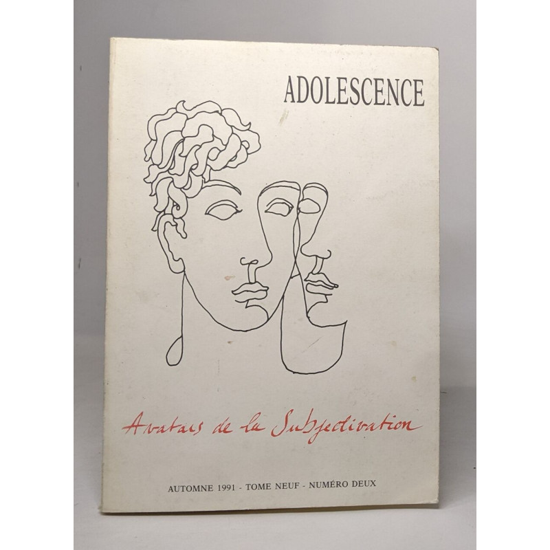 Adolescence - avatars de la subjectivation - automne 1991 - tome...
