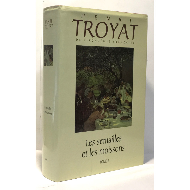 Les semailles et les moissons Tome premier