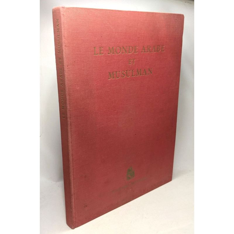 Le monde arabe et musulman - Collection Atlas