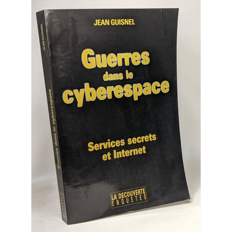 Guerres dans le cyberespace: Services secrets et Internet