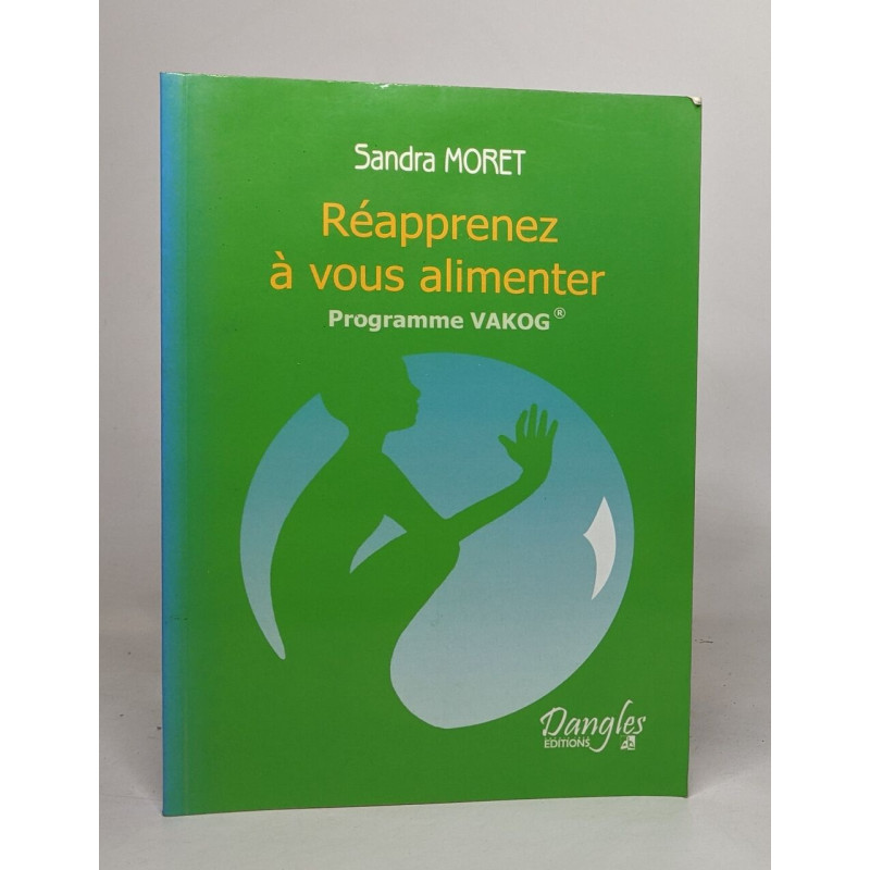 Réapprenez à vous alimenter : Programme VAKOG