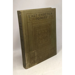 L'art chrétien primitif - TOME 1