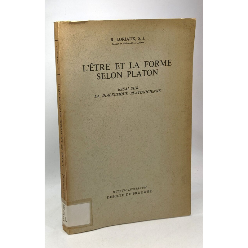 L'être et la forme selon Platon - essai sur la dialectique...