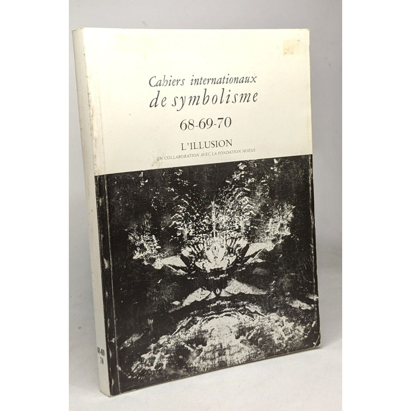 Cahiers internationaux de symbolisme 68-69-70 l'Illusion en...