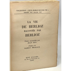 La vie de Berlioz racontée par Berlioz - préface de Darius Milhaud...