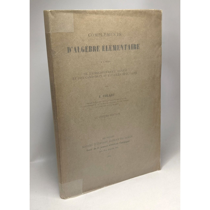 Compléments d'algèbre élémentaire à l'usage de l'enseignement...