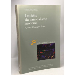 Les défis du nationalisme moderne - Québec Catalogne Ecosse -...
