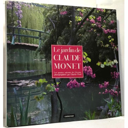 Le jardin de Claude Monet : Les quatre saisons de Giverny