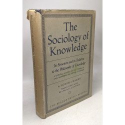 The Sociology of Knowledge. Its structure and its relation to the...