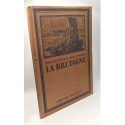 La Bretagne - Encyclopédie par l'image